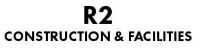 Logo of R2 Construction & Facilities